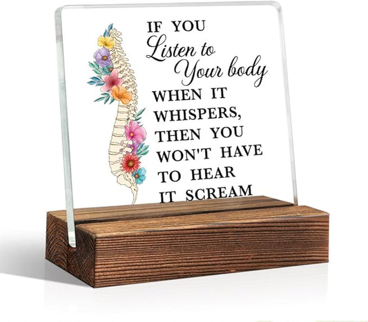 If You Listen to Your Body When It Whispers Acrylic Sign with Wood Stand, Chiropractic Acrylic Table Plaque, Orthopaedic Doctor Desk Plaque Decoration, Spine PT Gifts for Chiropractors