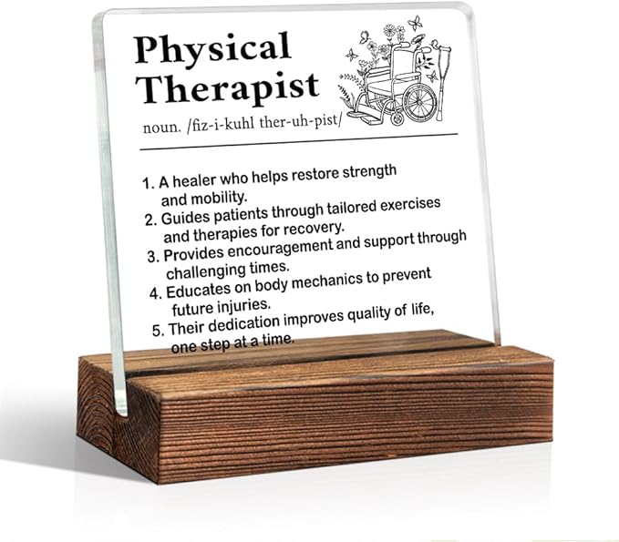 Physical Therapist Definition Acrylic Sign With Wooden Stand, Funny Office Plaque Desk Decor Gifts, Thank You Gifts for Physical Therapist PT, Physical Therapist Graduation Gifts, PT Gifts
