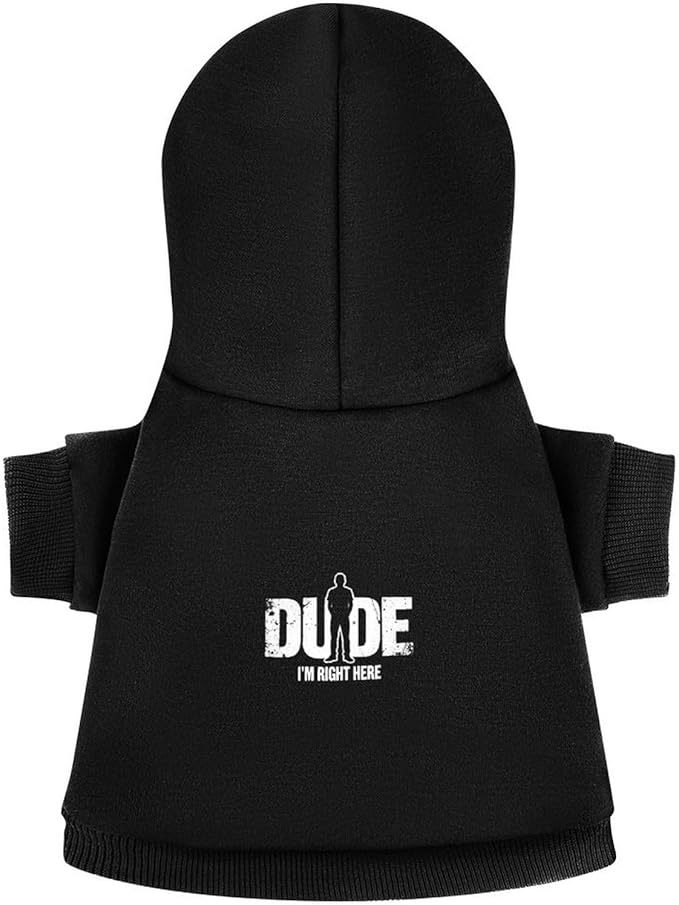 Dog Sweater Hoodie with Hat Dude I'm Right Here Funny Puppies Coat Hooded Sweatshirt Pullover Pet Puppy Cat Clothes for Small Medium Large S
