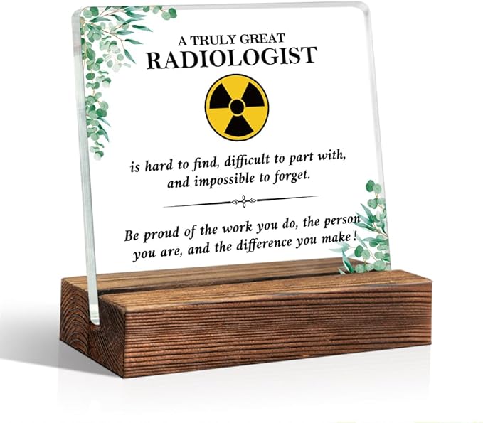 A Truly Great Radiologist Acrylic Sign with Wood Stand, Funny Present for Coworker, Fun X-ray Tech Office Plaque Desk Decor, Radiologic Technologist Appreciation Thank You Gifts for WomeN