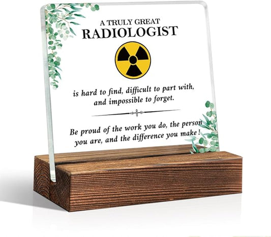 A Truly Great Radiologist Acrylic Sign with Wood Stand, Funny Present for Coworker, Fun X-ray Tech Office Plaque Desk Decor, Radiologic Technologist Appreciation Thank You Gifts for WomeN