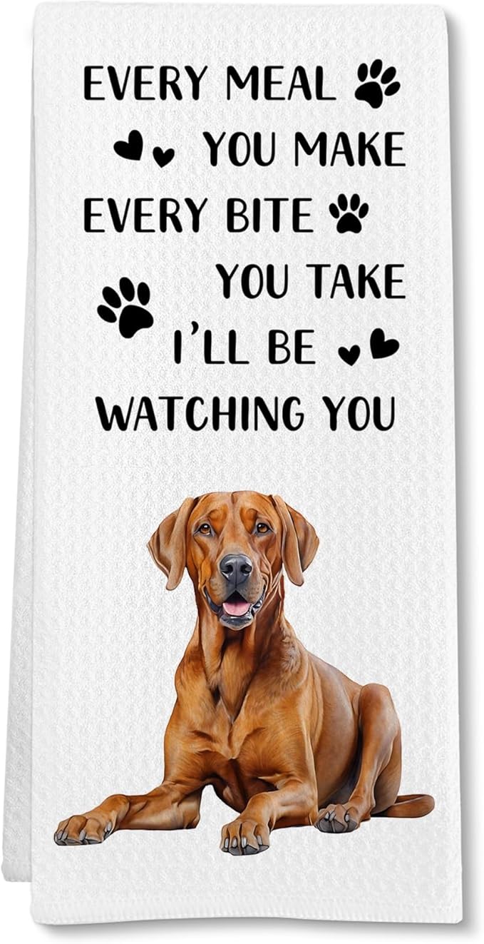 Rhodesian Ridgeback Dog Kitchen Towels, Rhodesian Ridgeback Gifts for Women Owners Hand Towel, Every Meal You Make Funny Decorative Tea Dish Towels for Kitchens, Dog Kitchen Decor, 16x24in