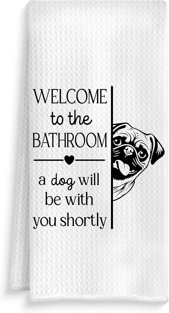 Funny Pug Dog Bathroom Hand Towels, Gifts for Pug Lovers, Welcome to The Bathroom a Dog Will Be with Decorative Hand Towels for Bath Room Washroom Restroom, 16x24 Inch