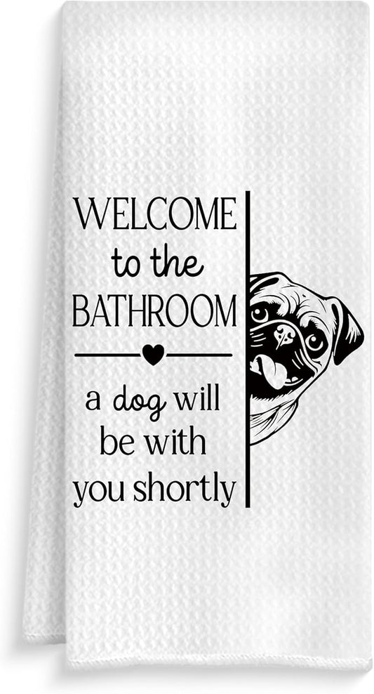 Funny Pug Dog Bathroom Hand Towels, Gifts for Pug Lovers, Welcome to The Bathroom a Dog Will Be with Decorative Hand Towels for Bath Room Washroom Restroom, 16x24 Inch