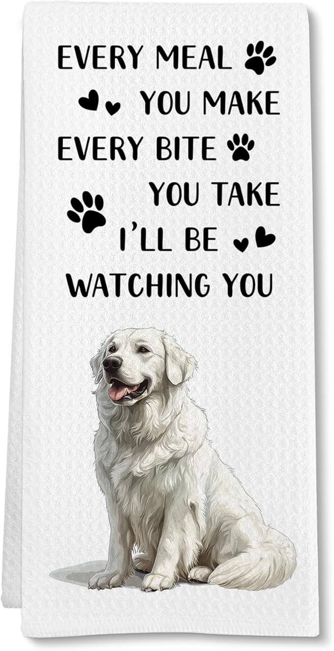 Great Pyrenees Gifts Dog Kitchen Towels, Gifts for Great Pyrenees Lovers Women Hand Towel, Every Meal You Make Funny Decorative Tea Dish Towels for Kitchens, Dog Kitchen Decor, 16x24in