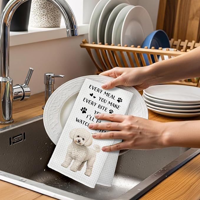 Funny Bichon Frise Dog Kitchen Towels, Bichon Frise Gifts for Dog Lovers Hand Towel, Every Meal You Make Decorative Tea Dish Towels for Kitchens, Funny Puppy Pet Kitchen Decor, 16x24in