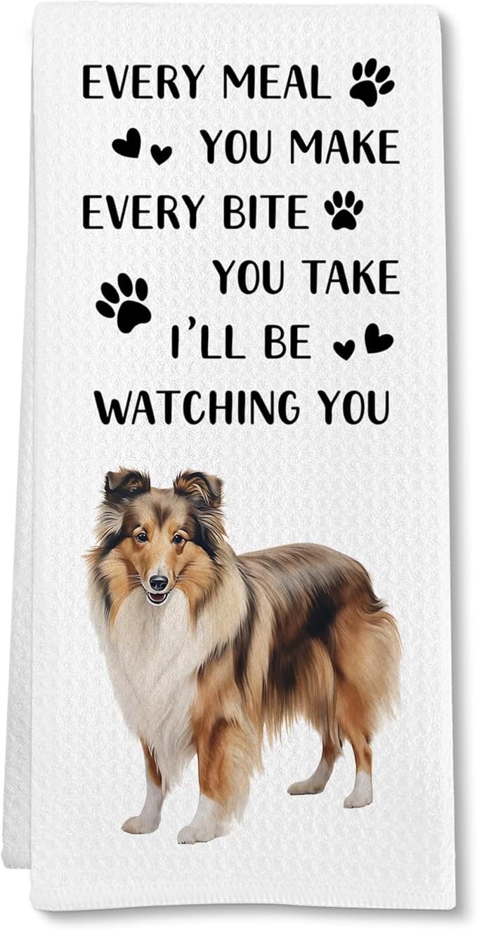 Sheltie Gifts Dog Kitchen Towels, Gifts for Sheltie Lovers Owners Hand Towel, Every Meal You Make Funny Decorative Tea Dish Towels for Kitchens, Shetland Sheepdog Dog Kitchen Decor, 16x24in