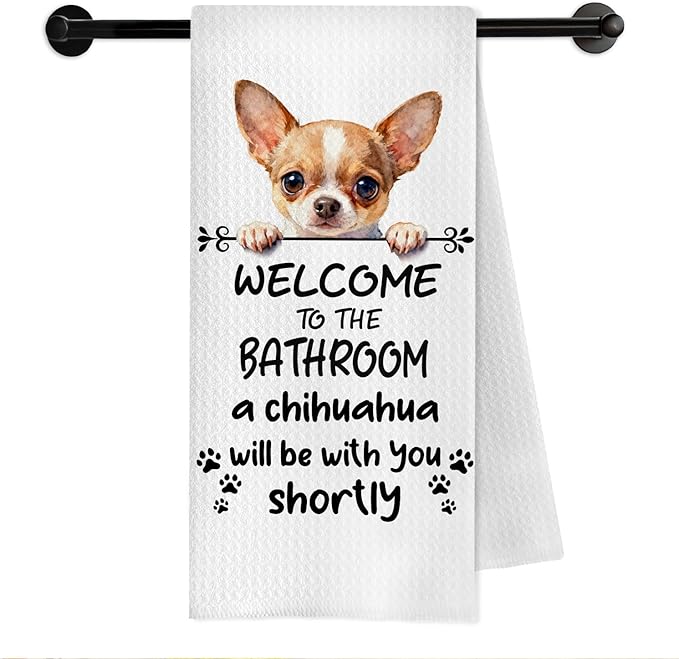 Funny Chihuahua Dog Bathroom Hand Towels, Chihuahua Gifts for Women Men, Welcome to The Bathroom Decorative Hand Towels for Bath Room Toilet Washroom Restroom, 16x24 Inch