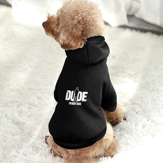 Dog Sweater Hoodie with Hat Dude I'm Right Here Funny Puppies Coat Hooded Sweatshirt Pullover Pet Puppy Cat Clothes for Small Medium Large L