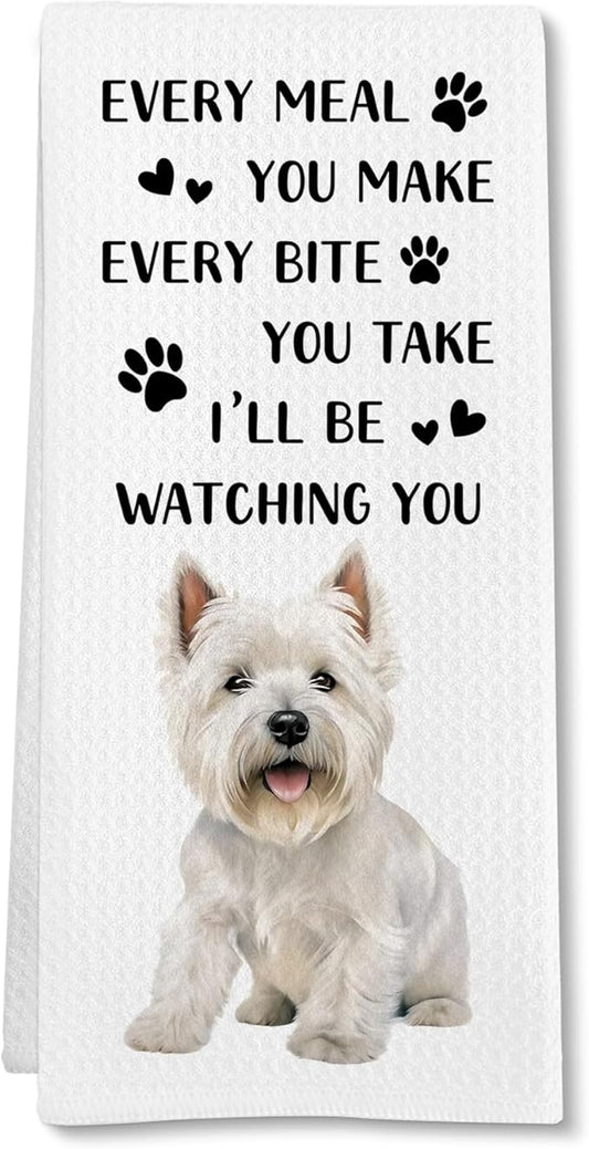 Westie Gifts Dog Kitchen Towels, West Highland Terrier Gifts for Lovers Women Hand Towel, Every Meal You Make Funny Decorative Tea Dish Towels for Kitchens, Westie Dog Kitchen Decor, 16x24in