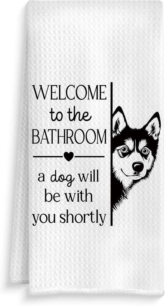 Funny Husky Dog Bathroom Hand Towels, Gifts for Husky Lovers, Welcome to The Bathroom a Dog Will Be with Decorative Hand Towels for Bath Room Washroom Restroom, 16x24 Inch