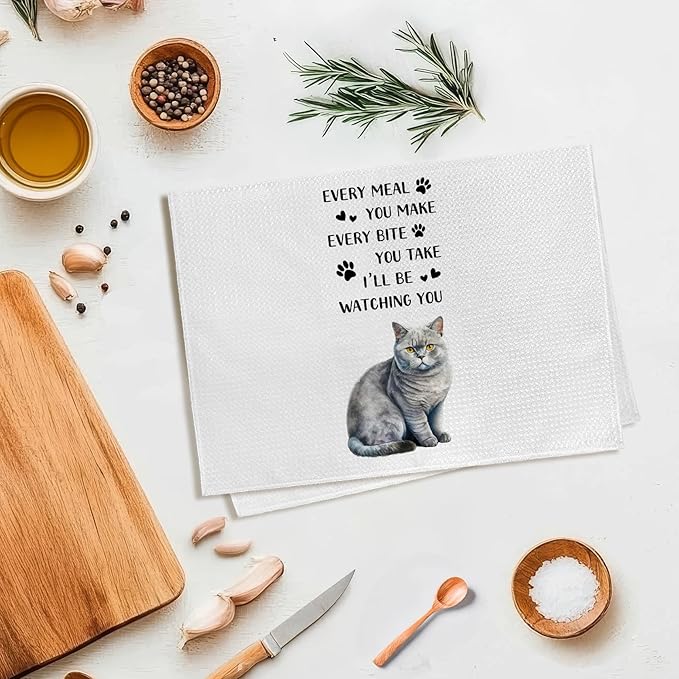 Funny British Shorthair Cat Kitchen Towels, British Shorthair Gifts for Cat Lovers Hand Towel, Every Meal You Make Decorative Tea Dish Towels for Kitchens, Funny Pet Kitchen Decor, 16x24in